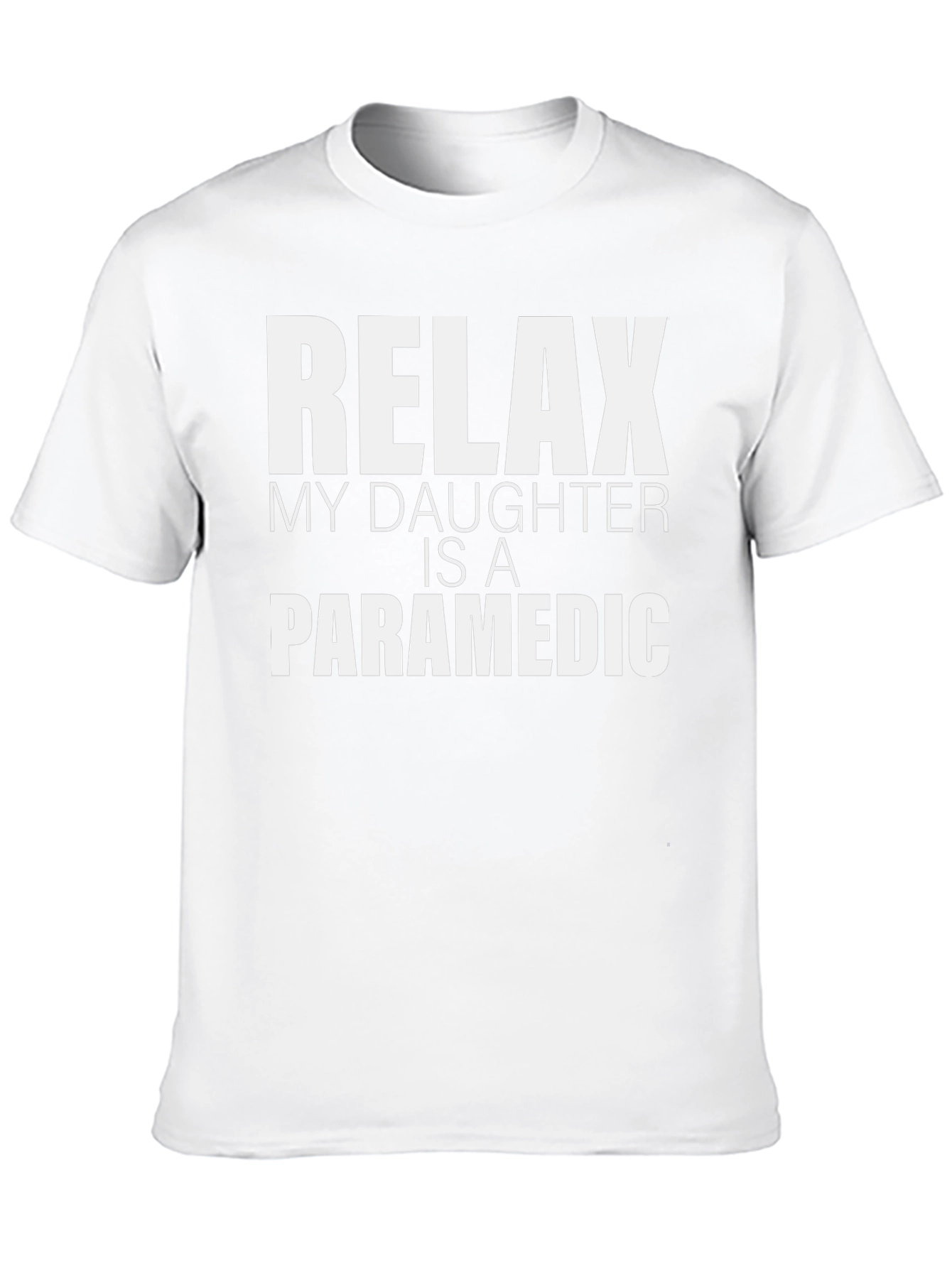 Relax My Daughter Is A Paramedic T-Shirt
