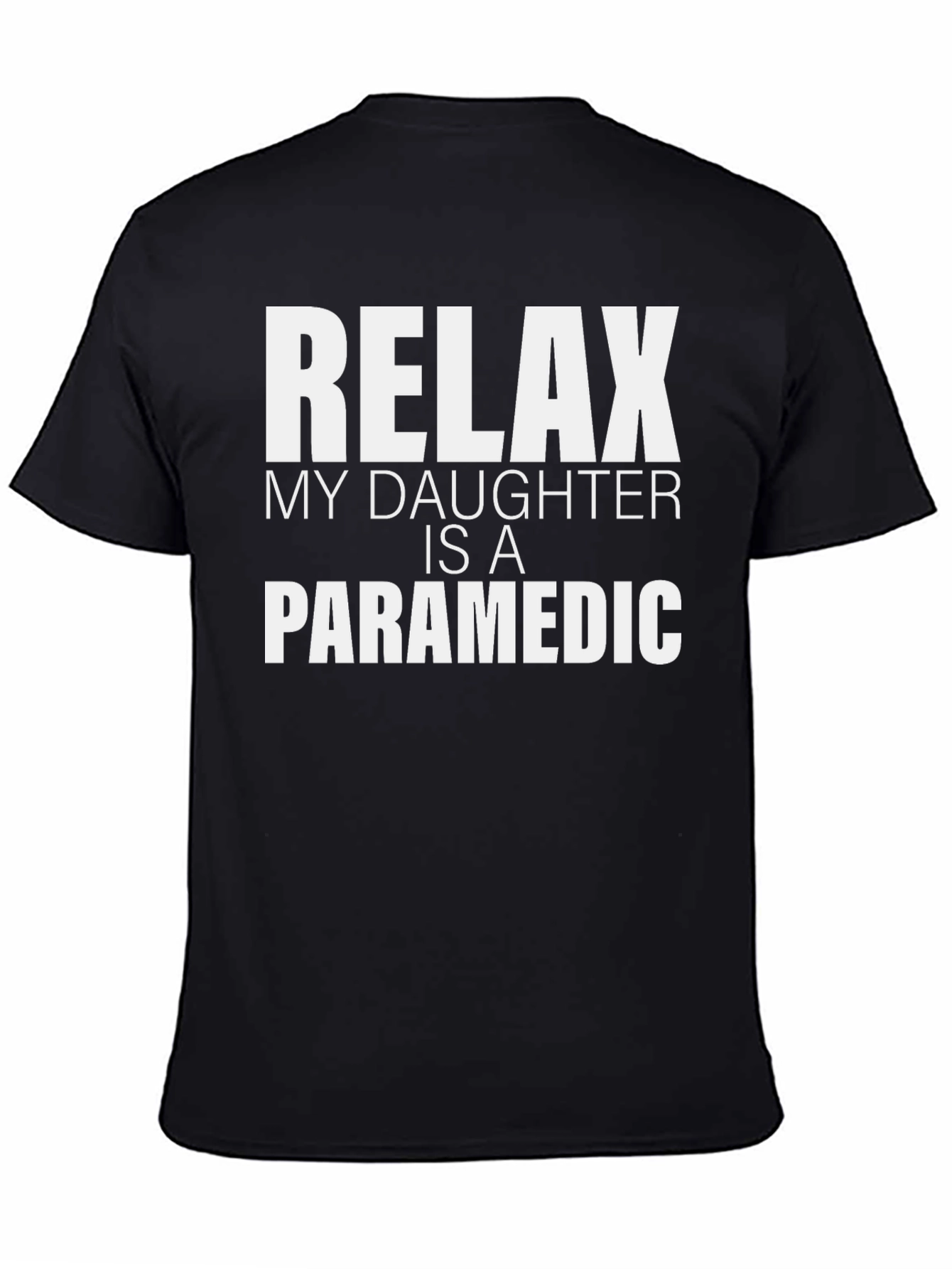Relax My Daughter Is A Paramedic T-Shirt