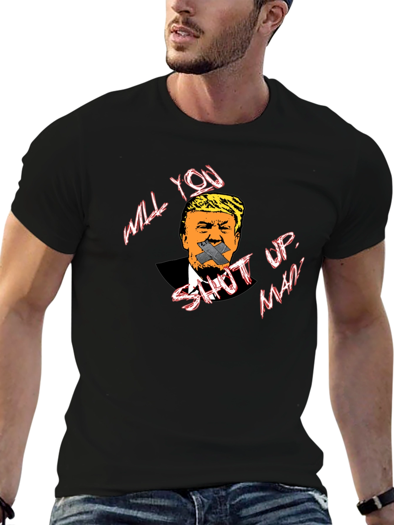 Will You Shut Up Man? T-Shirt