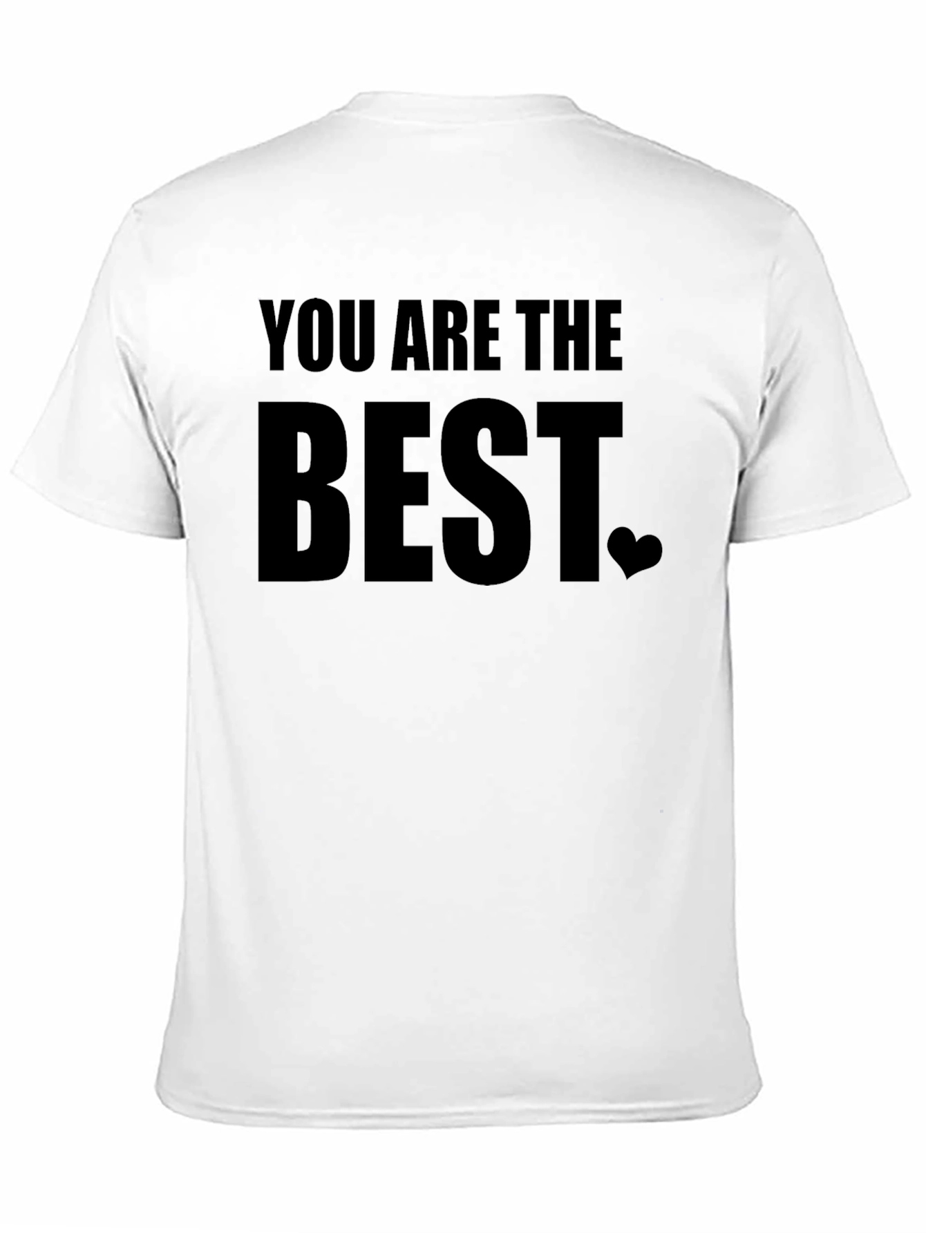 You Are The Best Heart Graphic T-Shirt