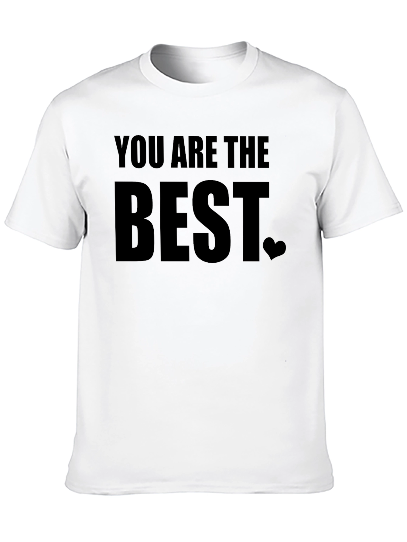 You Are The Best Heart Graphic T-Shirt