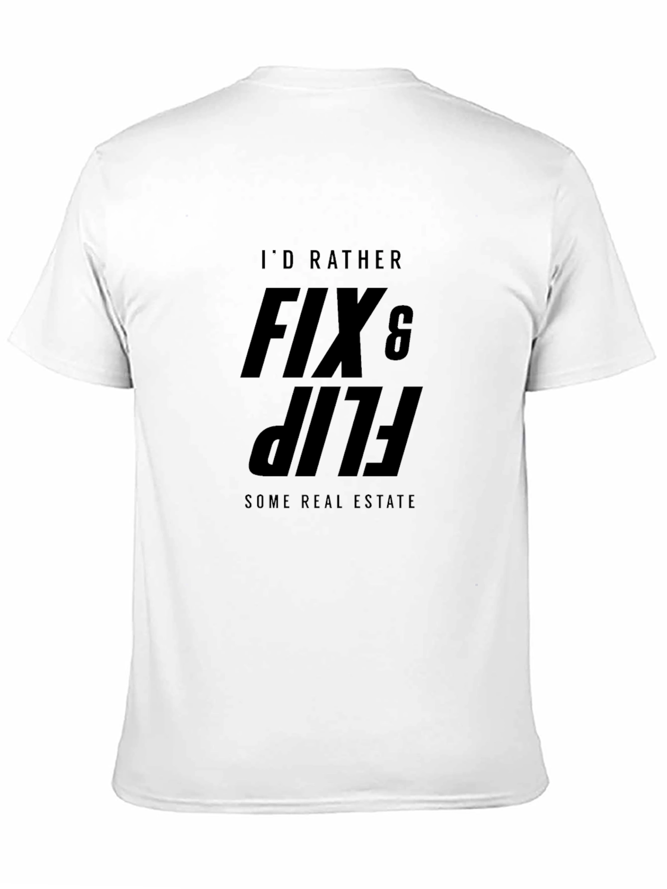 Fix & Flip Real Estate T-Shirt