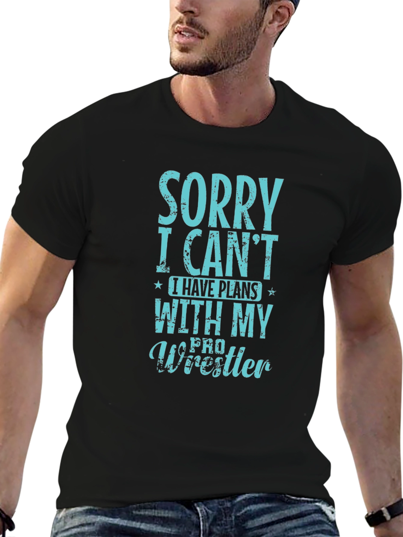 Sorry I Cant Pro Wrestler T-Shirt