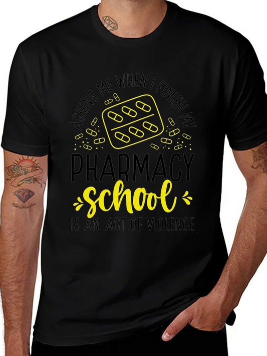 Pharmacy School T-Shirt: Act of Violence Funny Tee