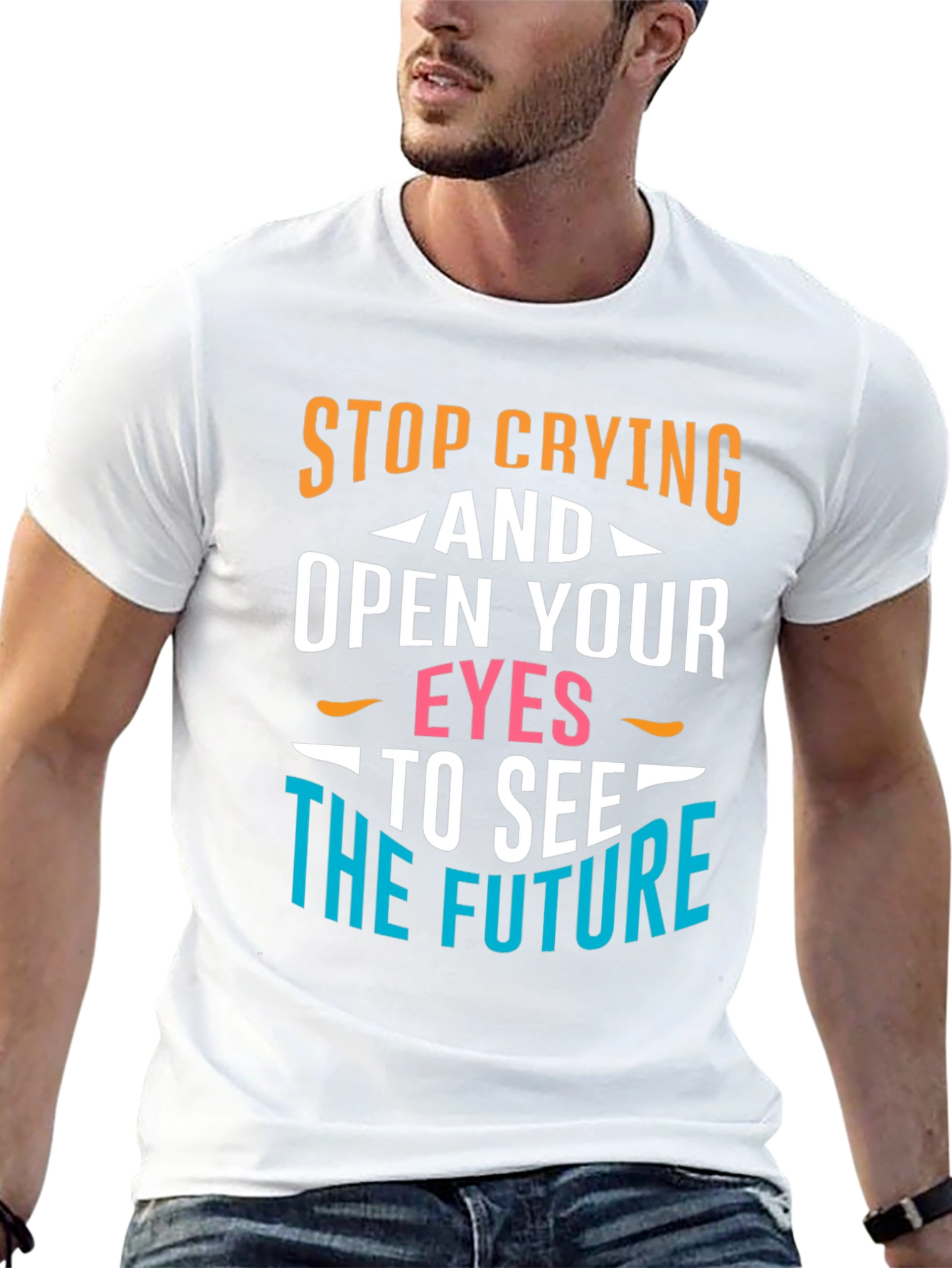 Stop Crying Graphic T-Shirt - Motivational Tee