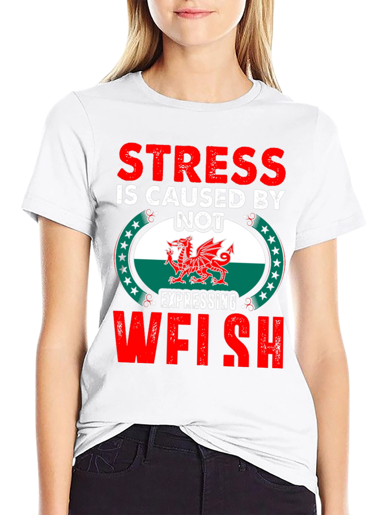 Stress is Caused by Not Expressing Welsh T-Shirt