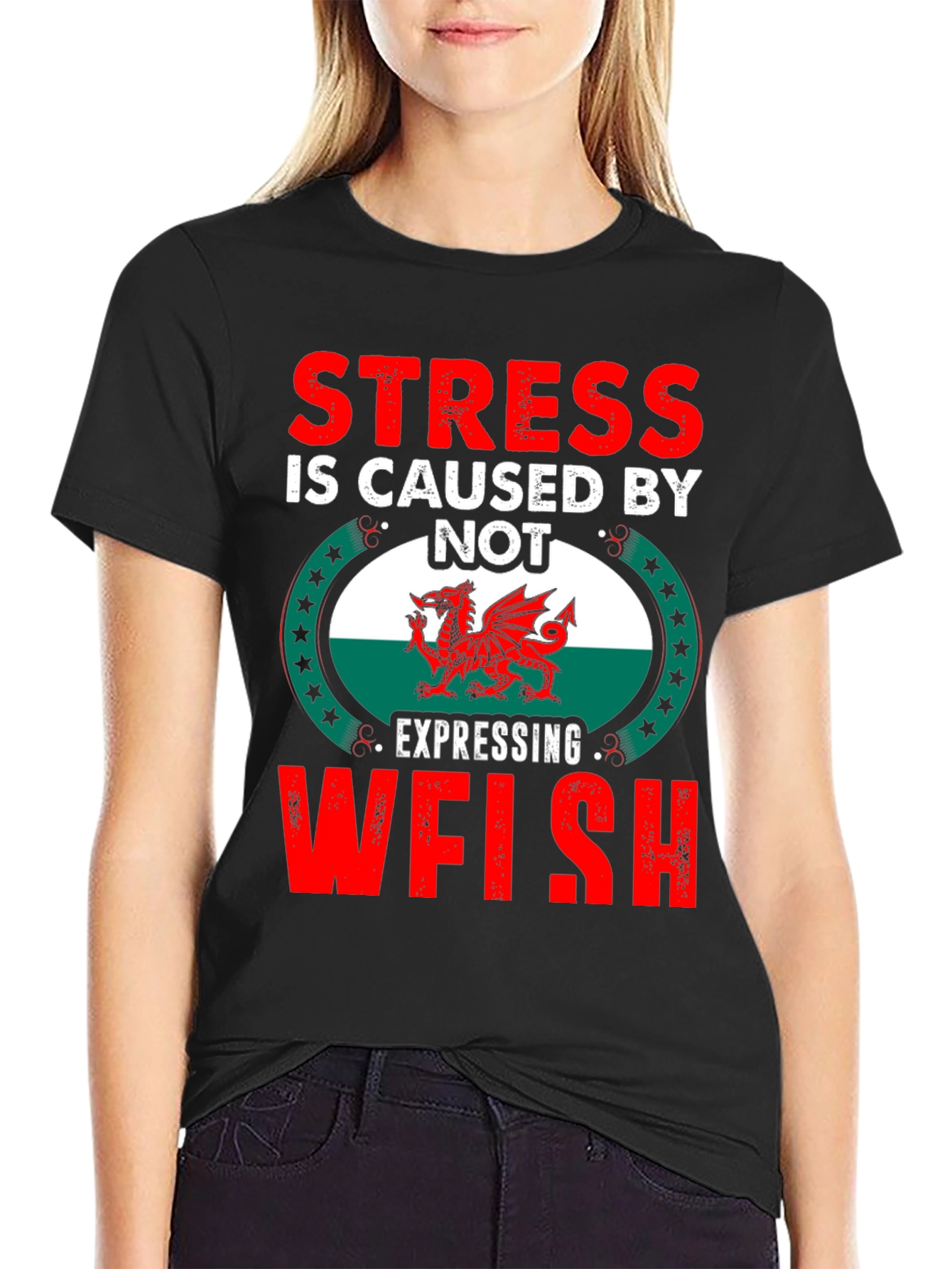 Stress is Caused by Not Expressing Welsh T-Shirt