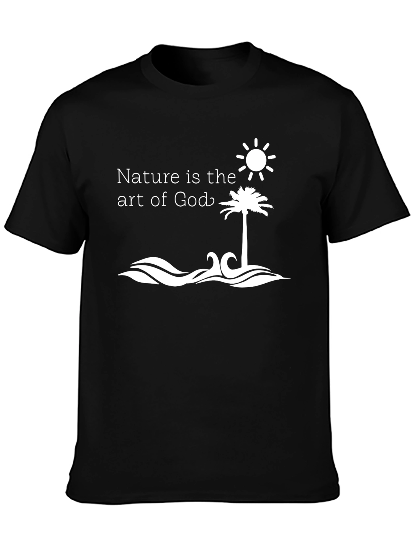 Nature is the Art of God Black T-Shirt