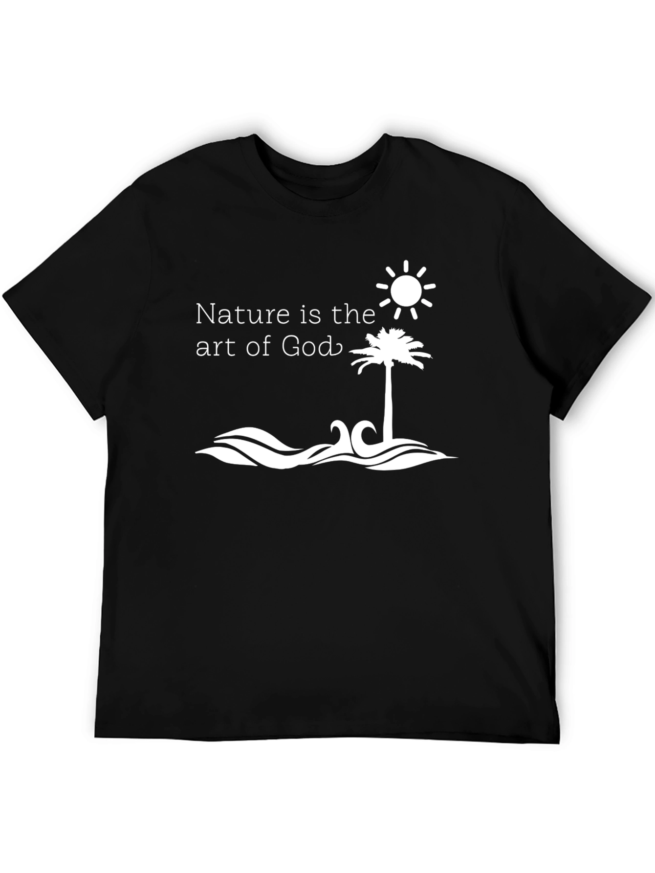 Nature is the Art of God Black T-Shirt