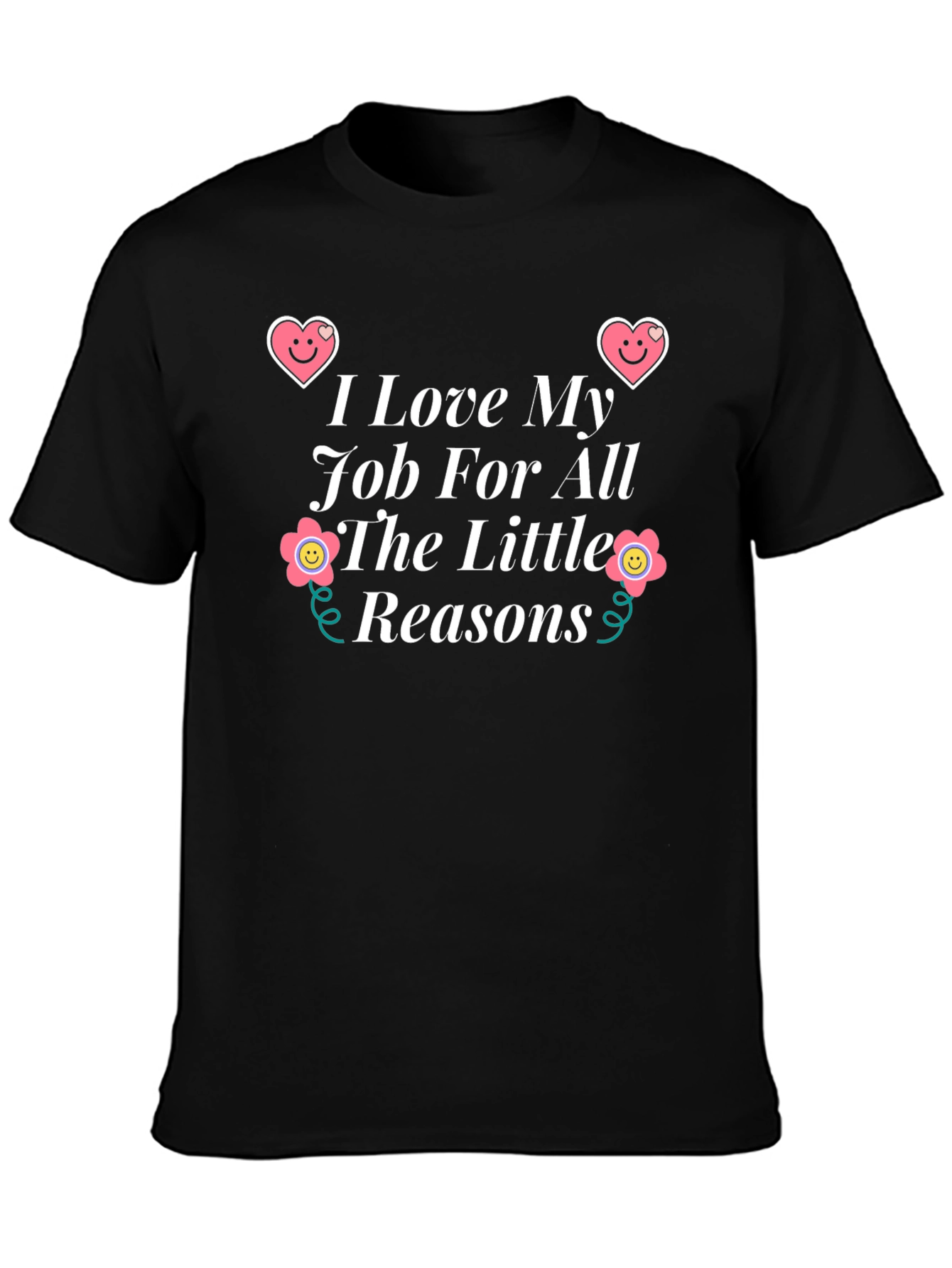 I Love My Job Graphic Tee