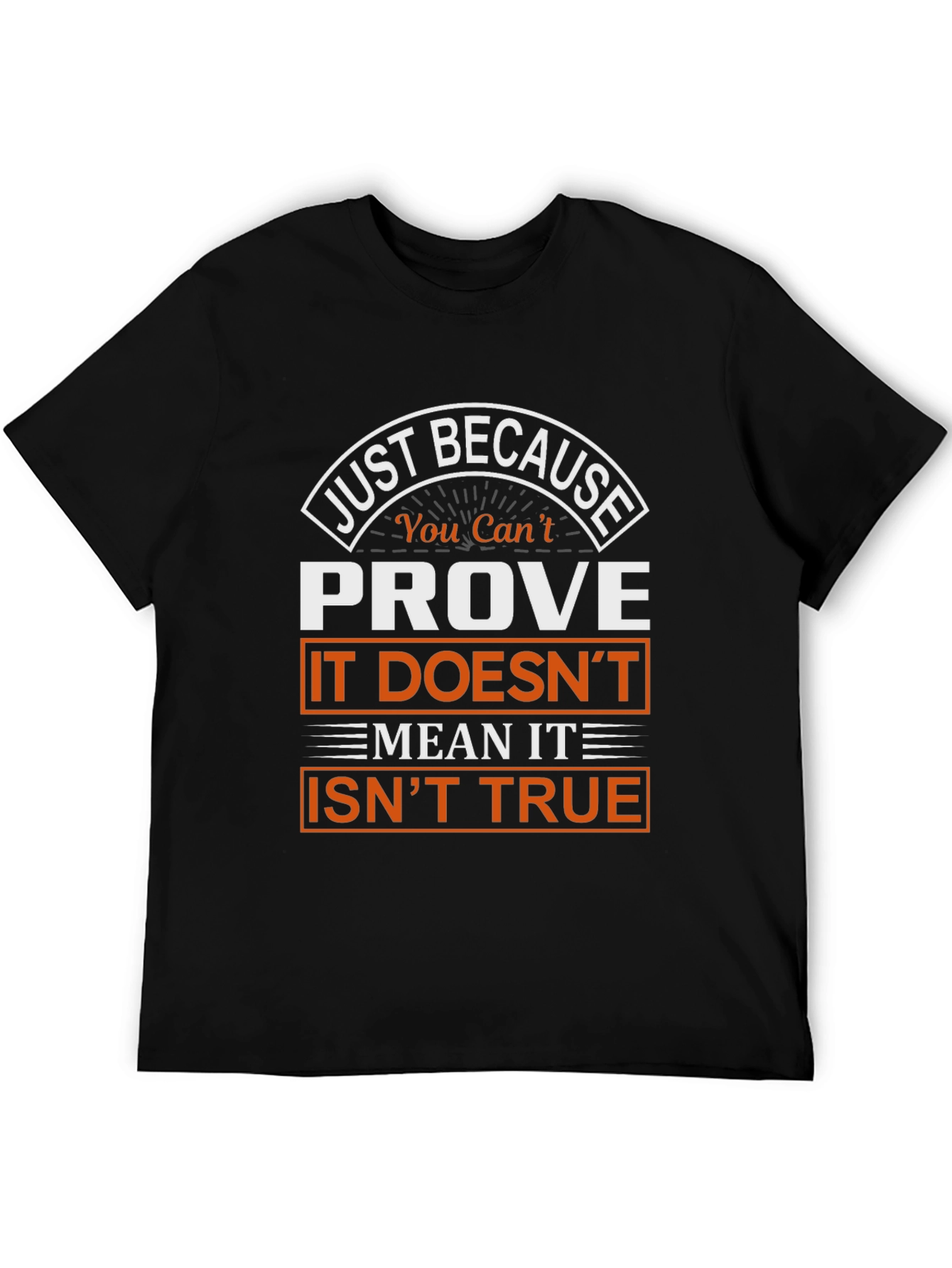 Prove It Isnt True Graphic T-Shirt