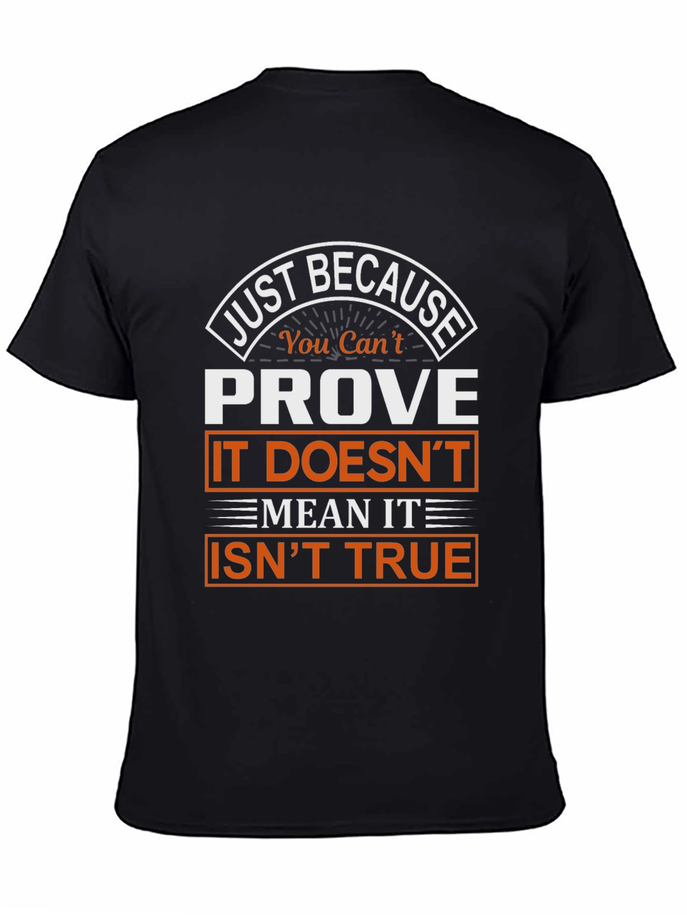 Prove It Isnt True Graphic T-Shirt