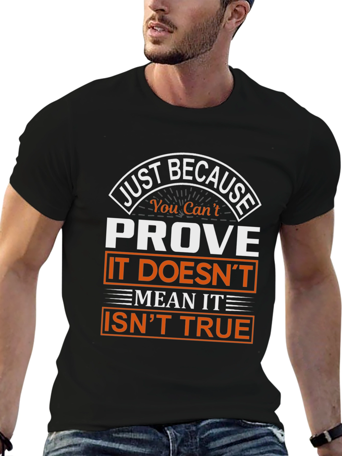 Prove It Isnt True Graphic T-Shirt