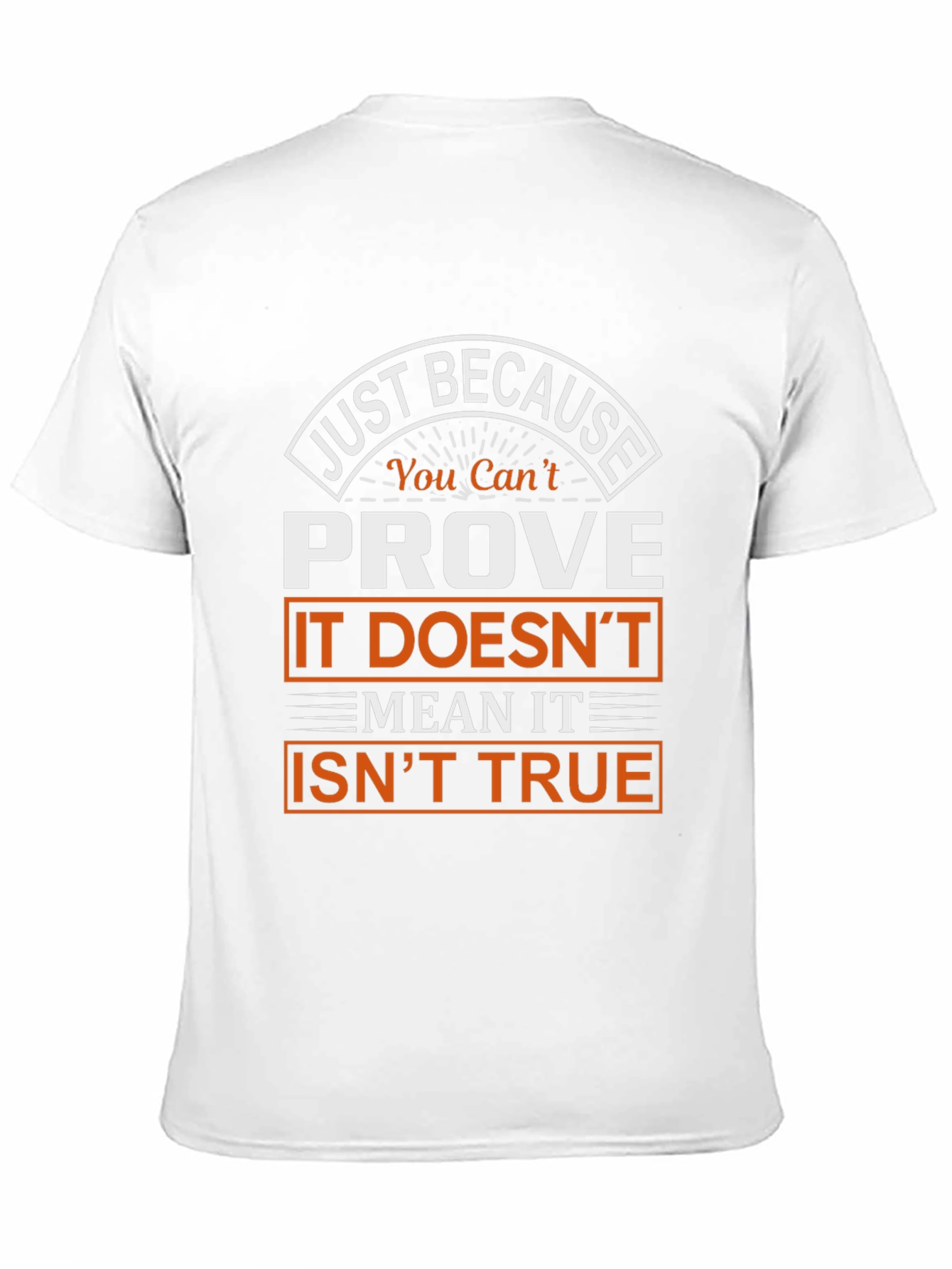 Prove It Isnt True Graphic T-Shirt