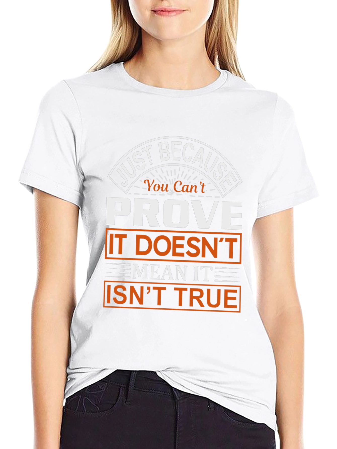 Prove It Isnt True Graphic T-Shirt