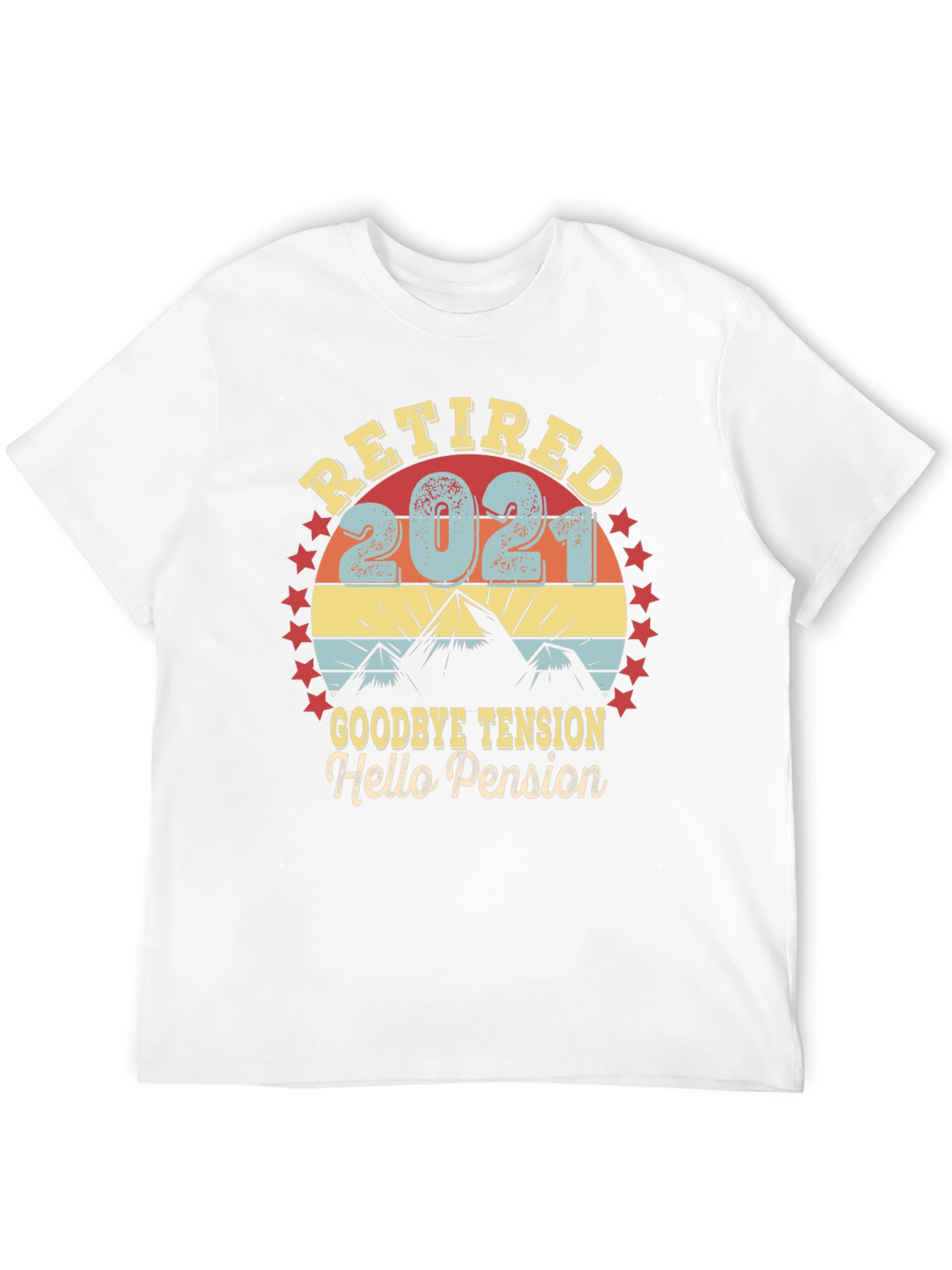 Retired 2021 T-Shirt - Goodbye Tension Hello Pension