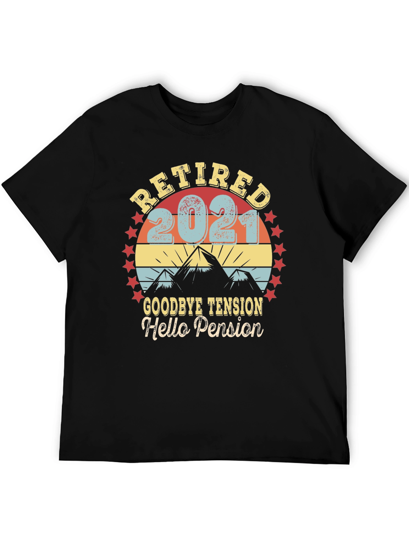 Retired 2021 T-Shirt - Goodbye Tension Hello Pension
