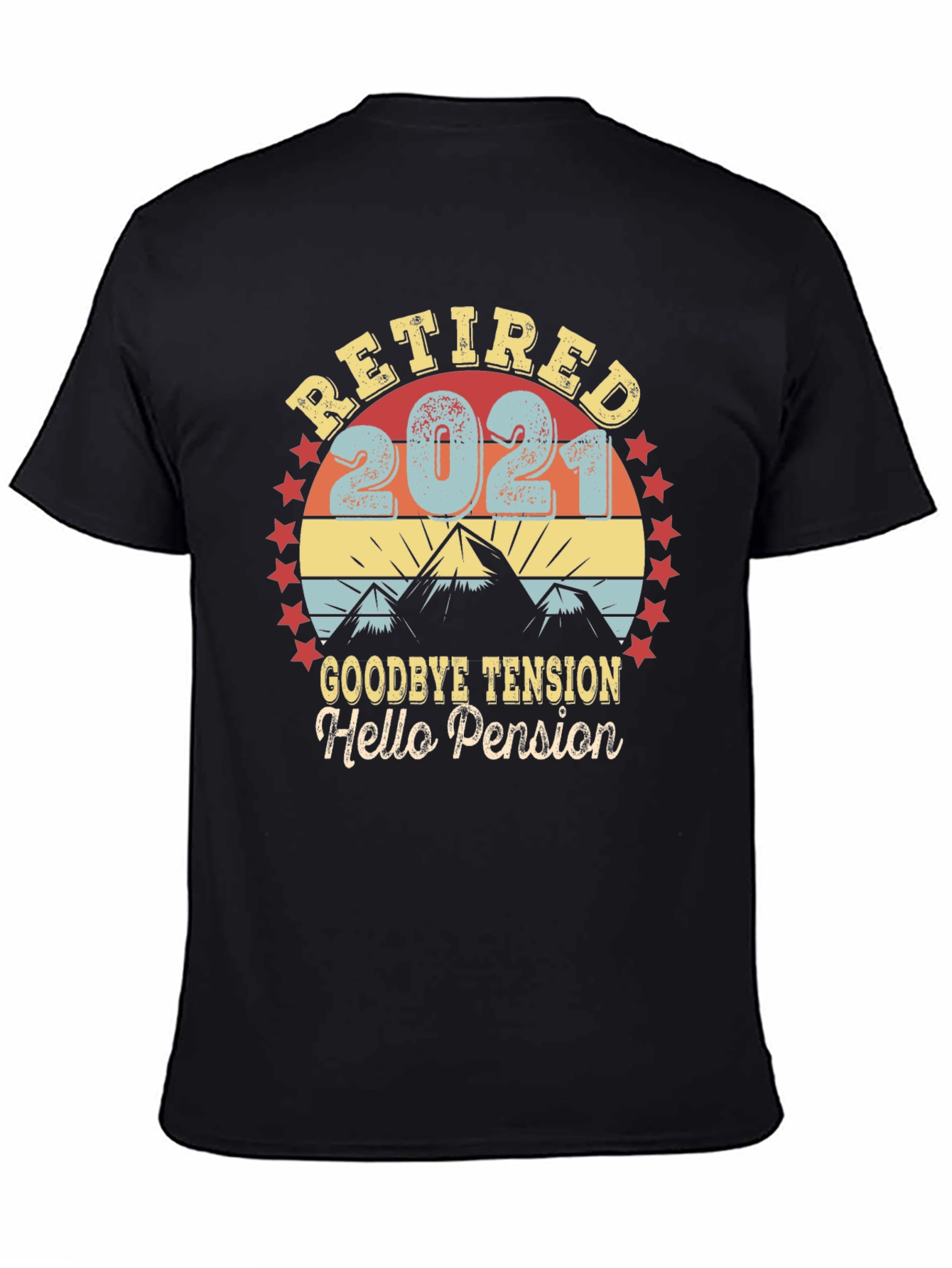 Retired 2021 T-Shirt - Goodbye Tension Hello Pension