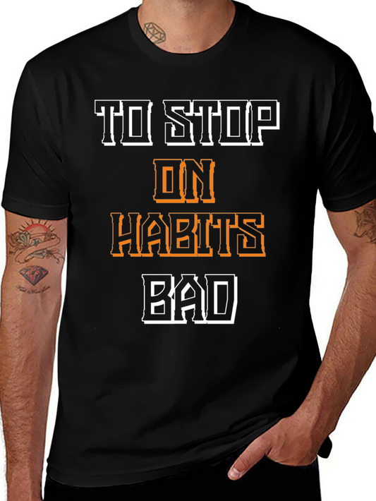 To Stop On Habits Bad Black Graphic Tee