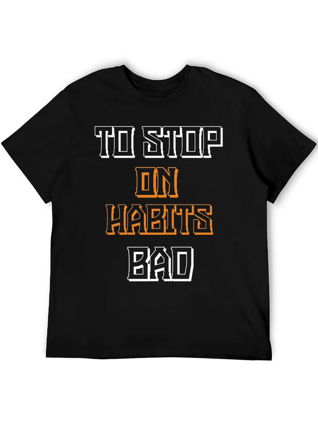 To Stop On Habits Bad Black Graphic Tee