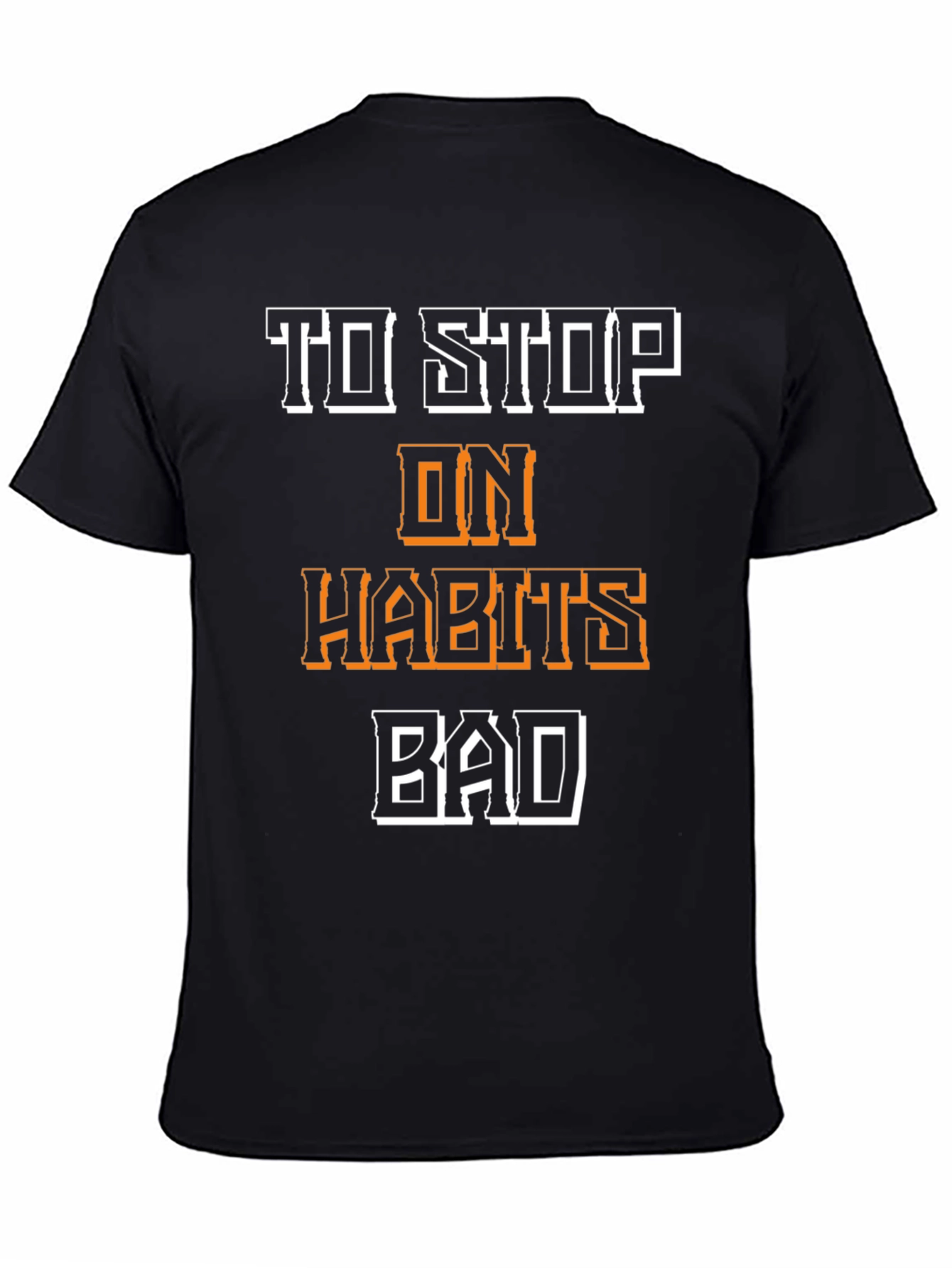 To Stop On Habits Bad Black Graphic Tee