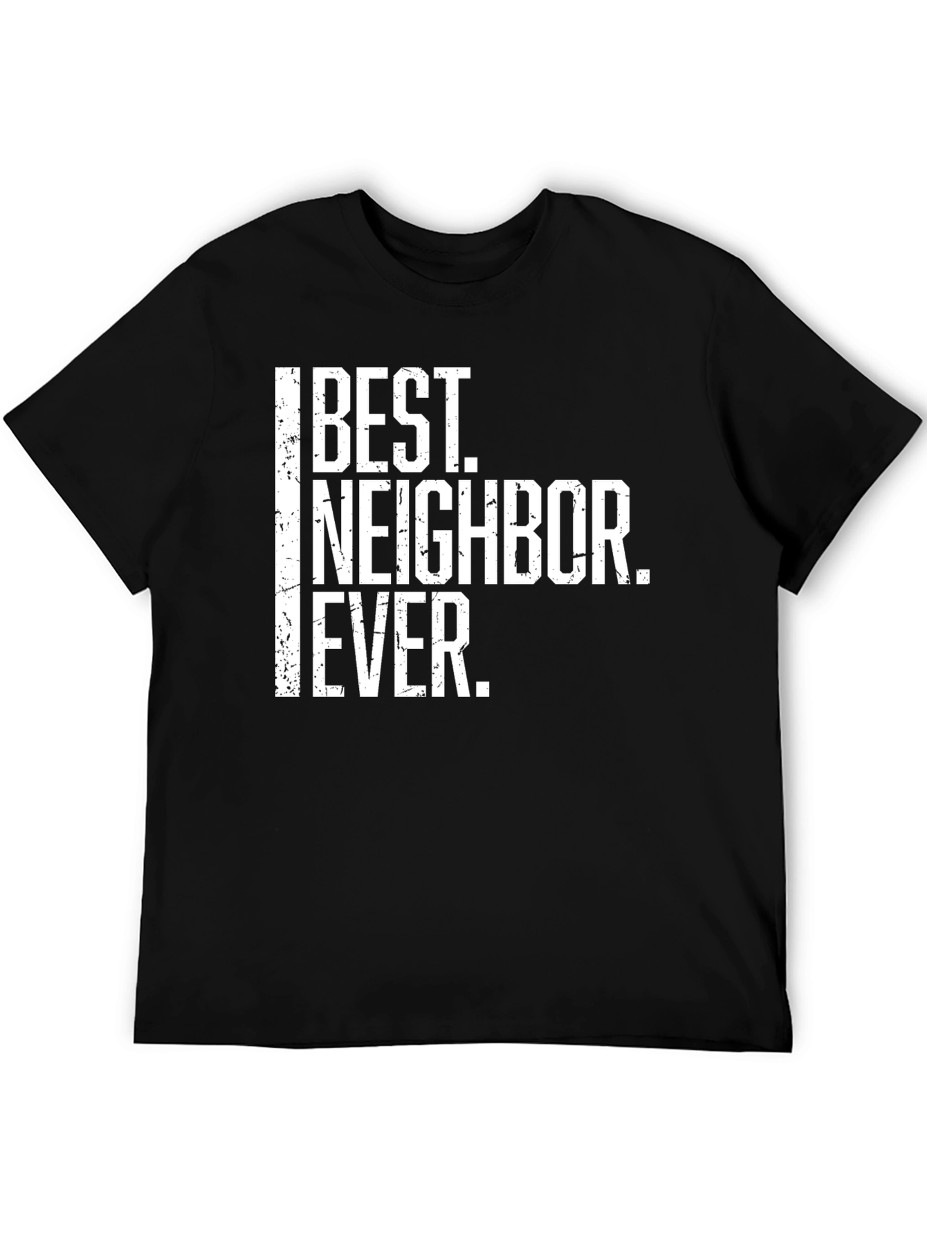 Best Neighbor Ever T-Shirt - Novelty Gift