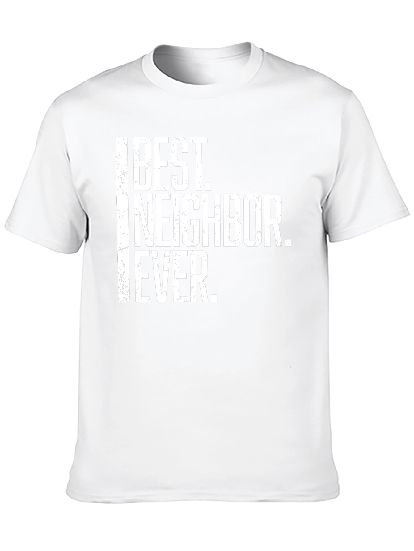 Best Neighbor Ever T-Shirt - Novelty Gift