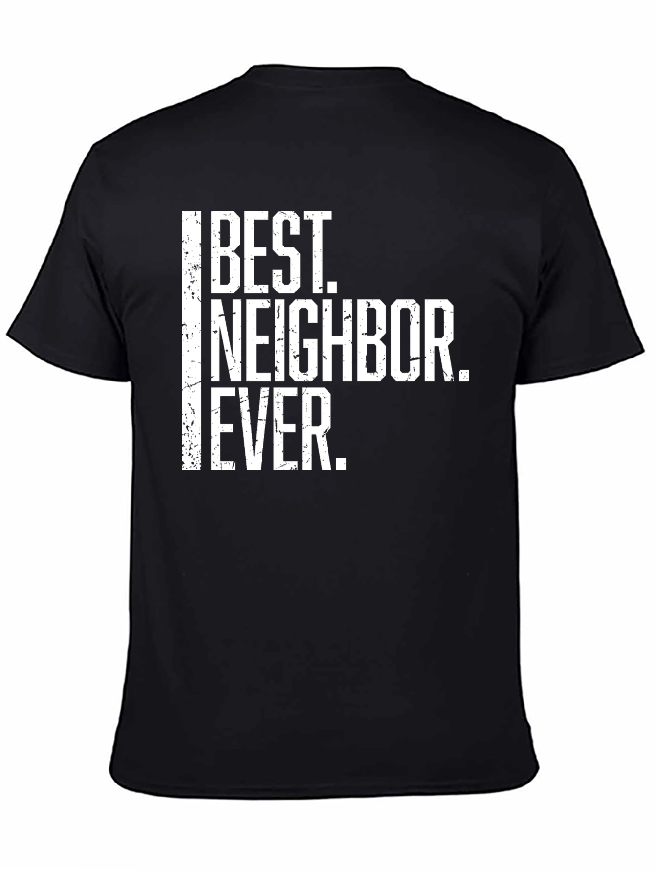 Best Neighbor Ever T-Shirt - Novelty Gift