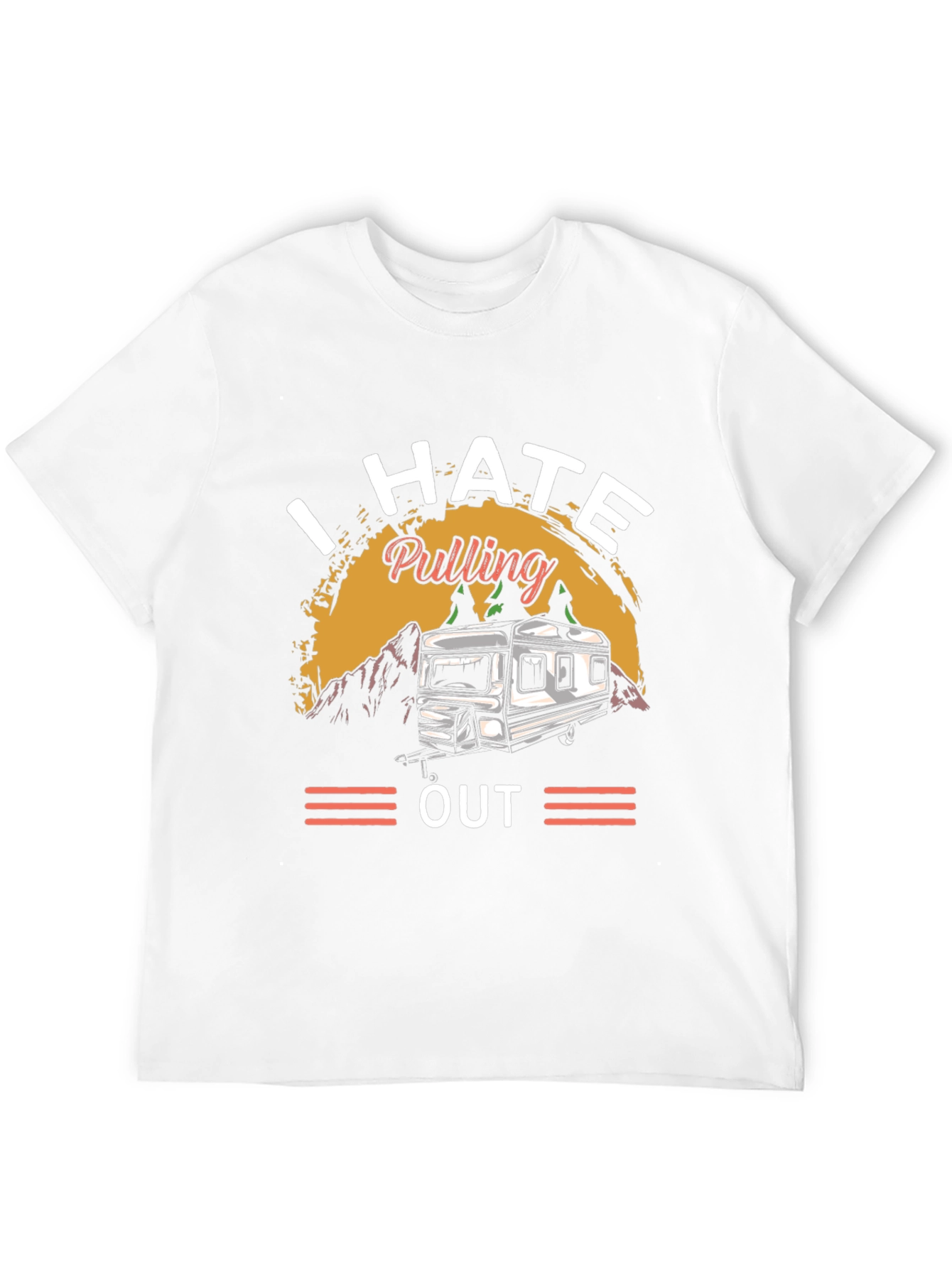 I HATE Pulling Out Camping T-Shirt