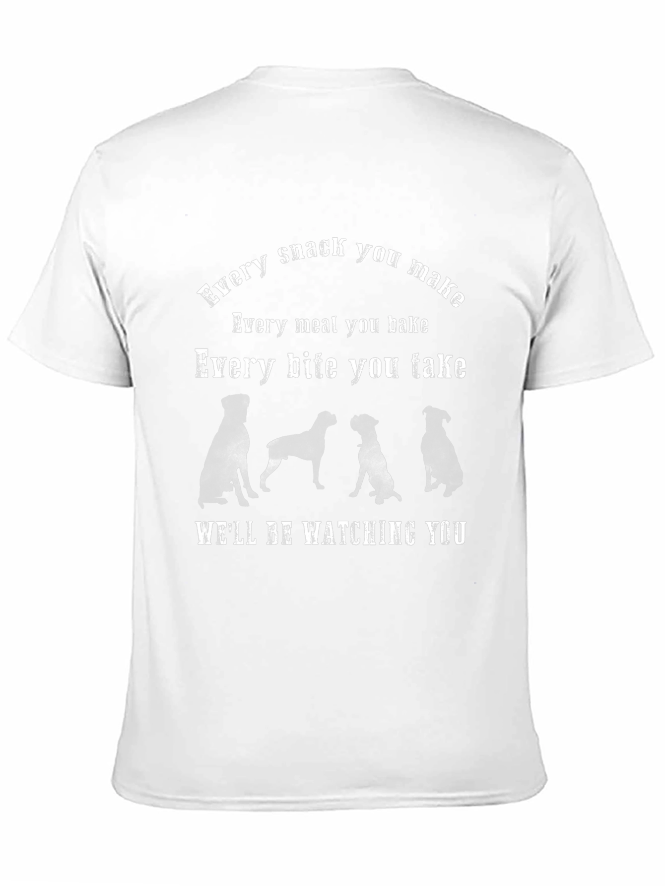 Every Snack You Make Dog T-Shirt