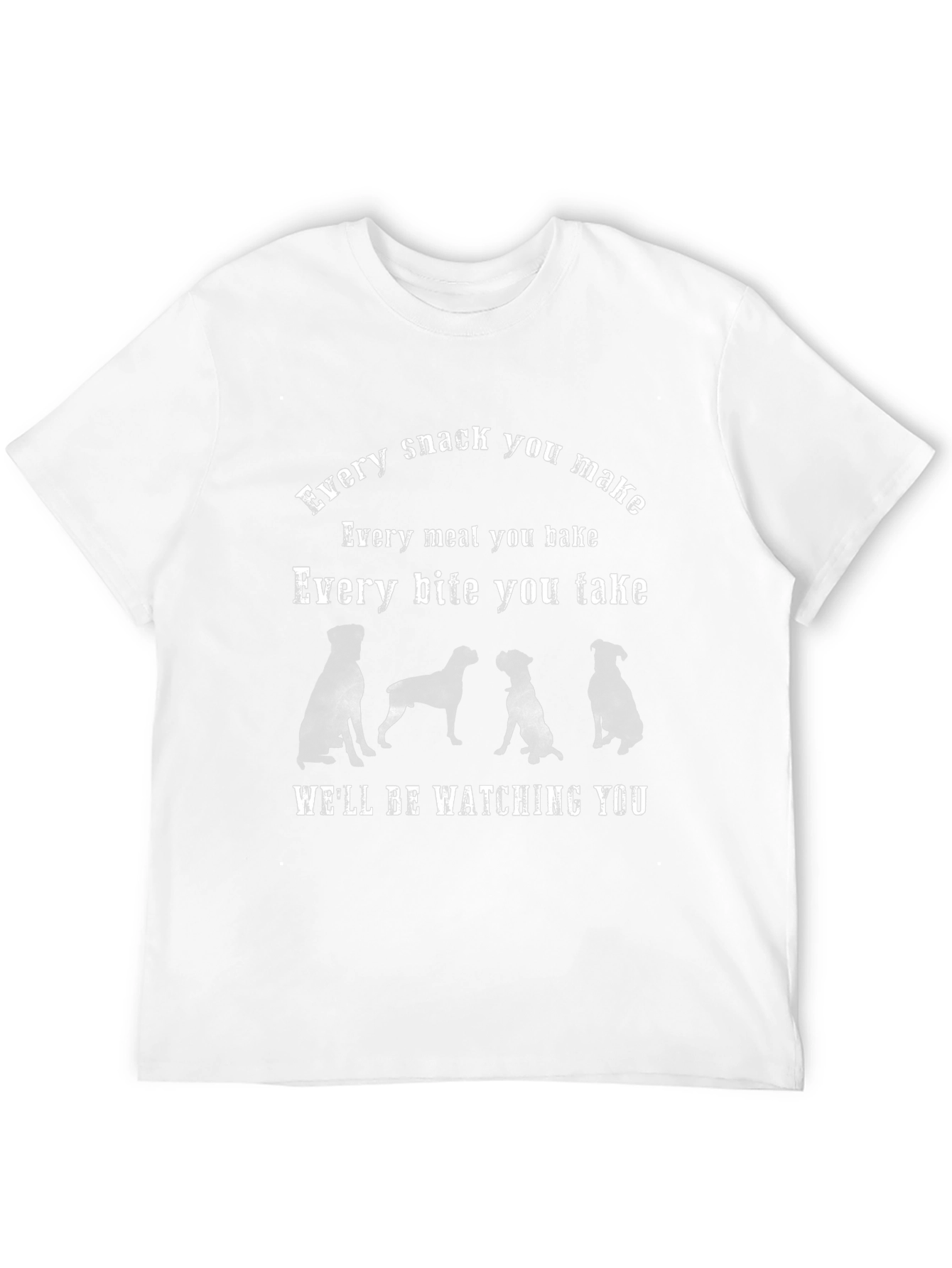 Every Snack You Make Dog T-Shirt