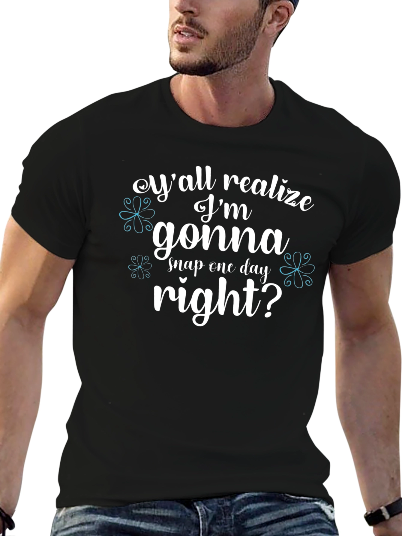 Yall Realize Im Gonna Snap One Day T-Shirt