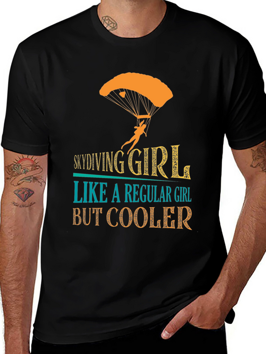 Skydiving Girl T-Shirt - Regular Girl But Cooler!
