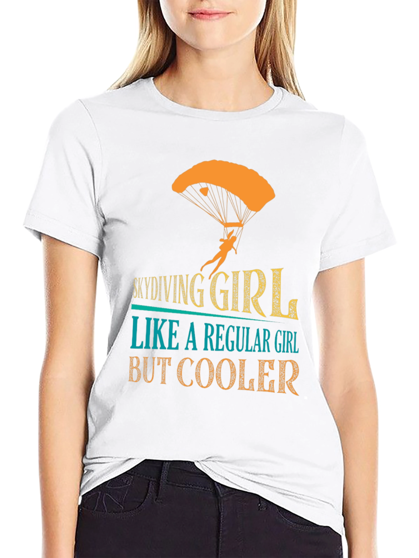 Skydiving Girl T-Shirt - Regular Girl But Cooler!