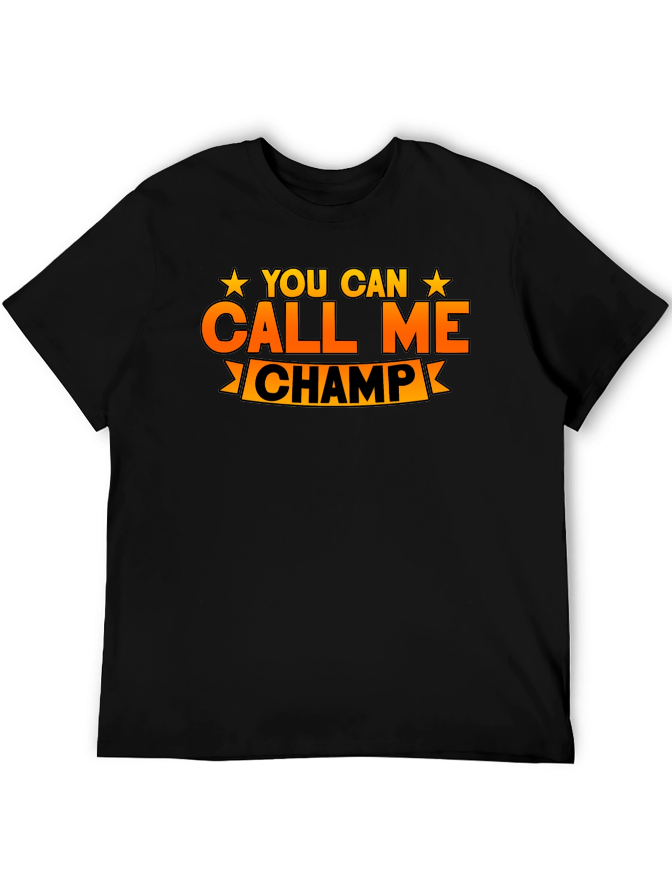 You Can Call Me Champ Graphic T-Shirt