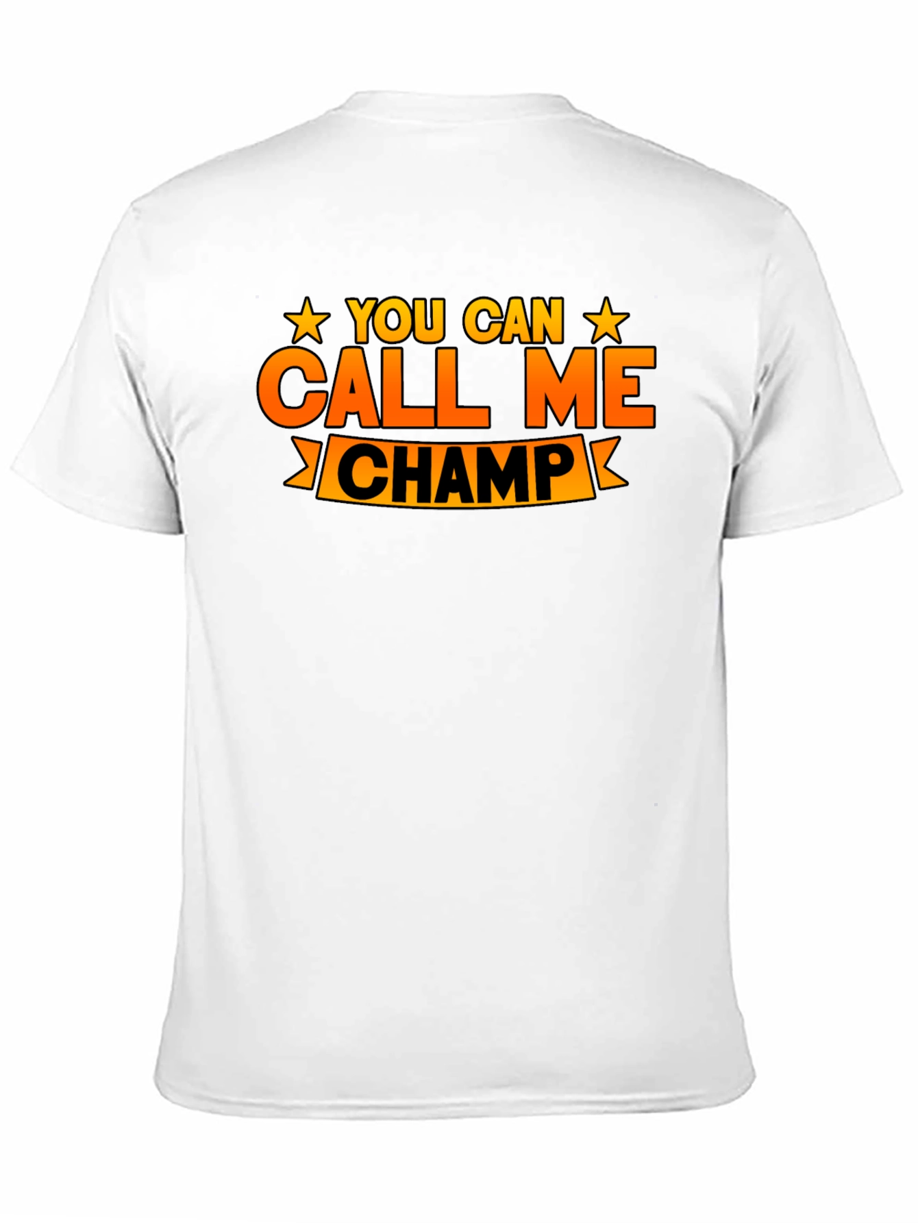 You Can Call Me Champ Graphic T-Shirt