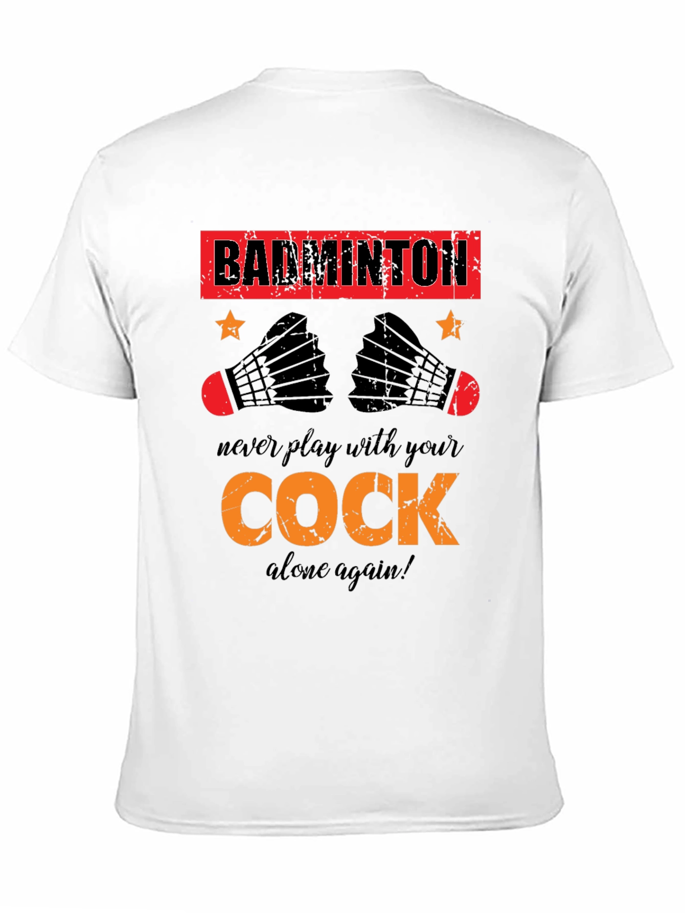 Funny Badminton T-Shirt - Cock Design