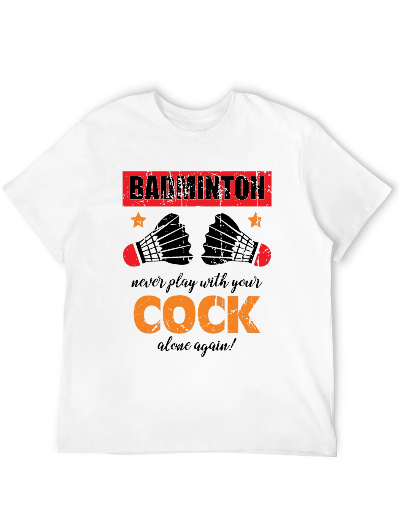 Funny Badminton T-Shirt - Cock Design