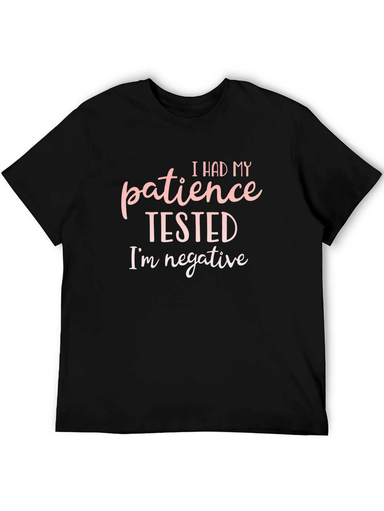 I Had My Patience Tested Funny Graphic Tee