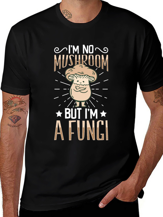 Im No Mushroom But Im A Fungi Graphic T-Shirt