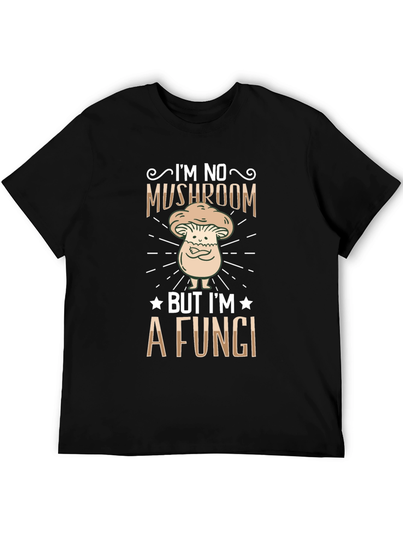 Im No Mushroom But Im A Fungi Graphic T-Shirt