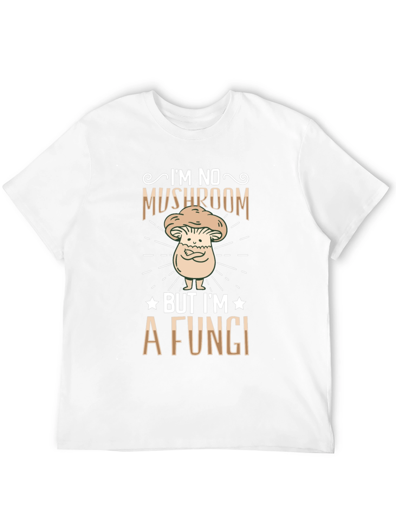 Im No Mushroom But Im A Fungi Graphic T-Shirt