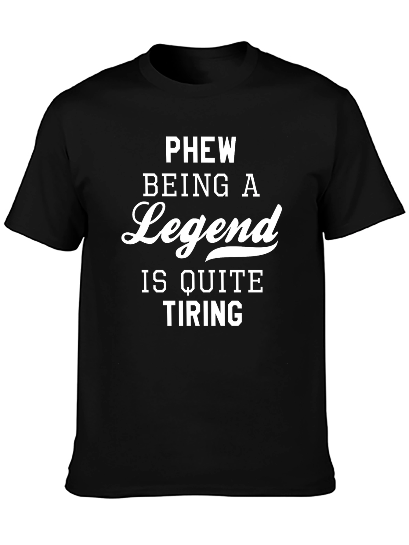 Phew Legend T-Shirt Funny Graphic Tee