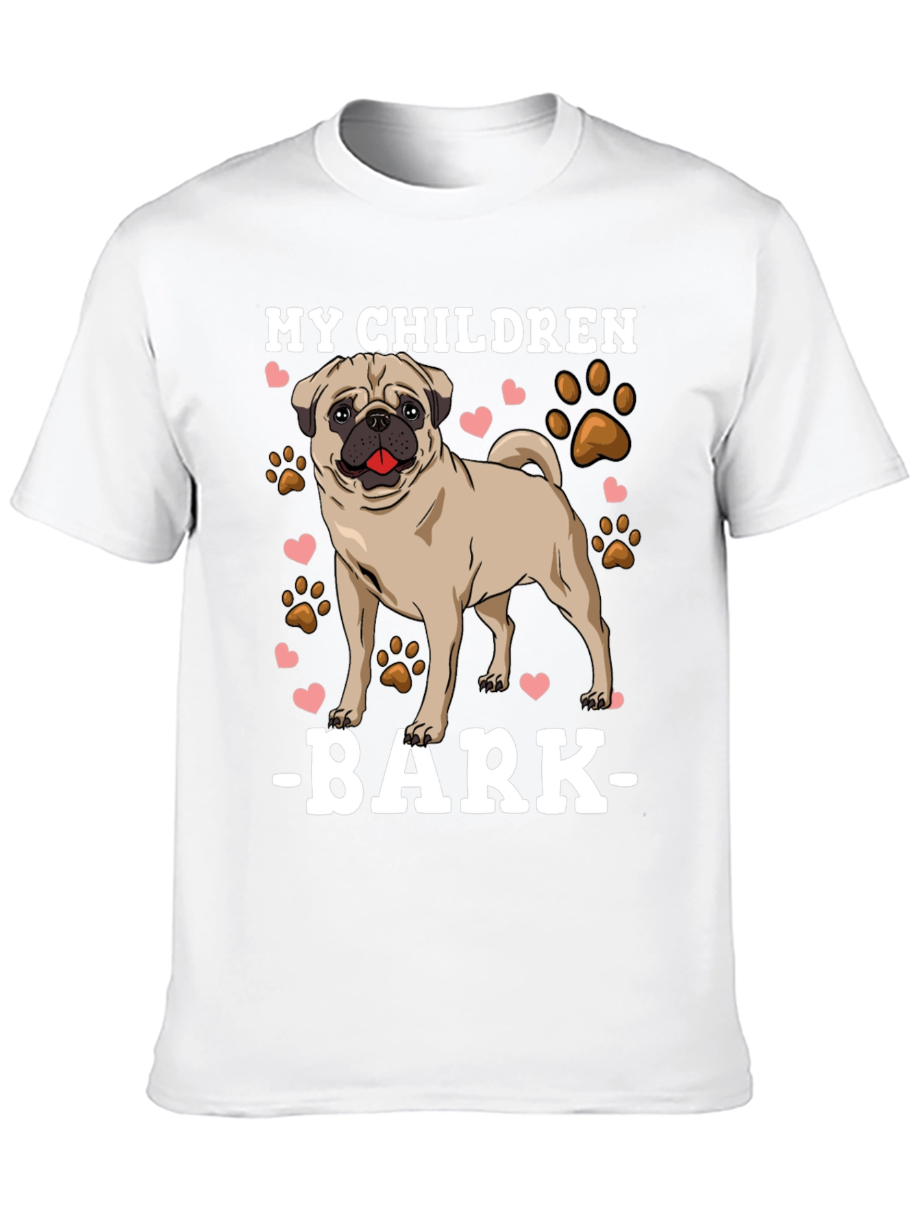 My Children Bark T-Shirt Pug Dog Lover Tee