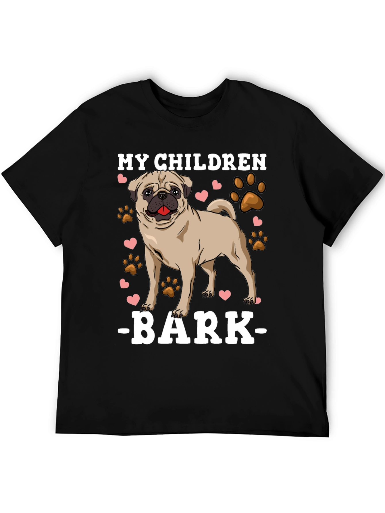 My Children Bark T-Shirt Pug Dog Lover Tee