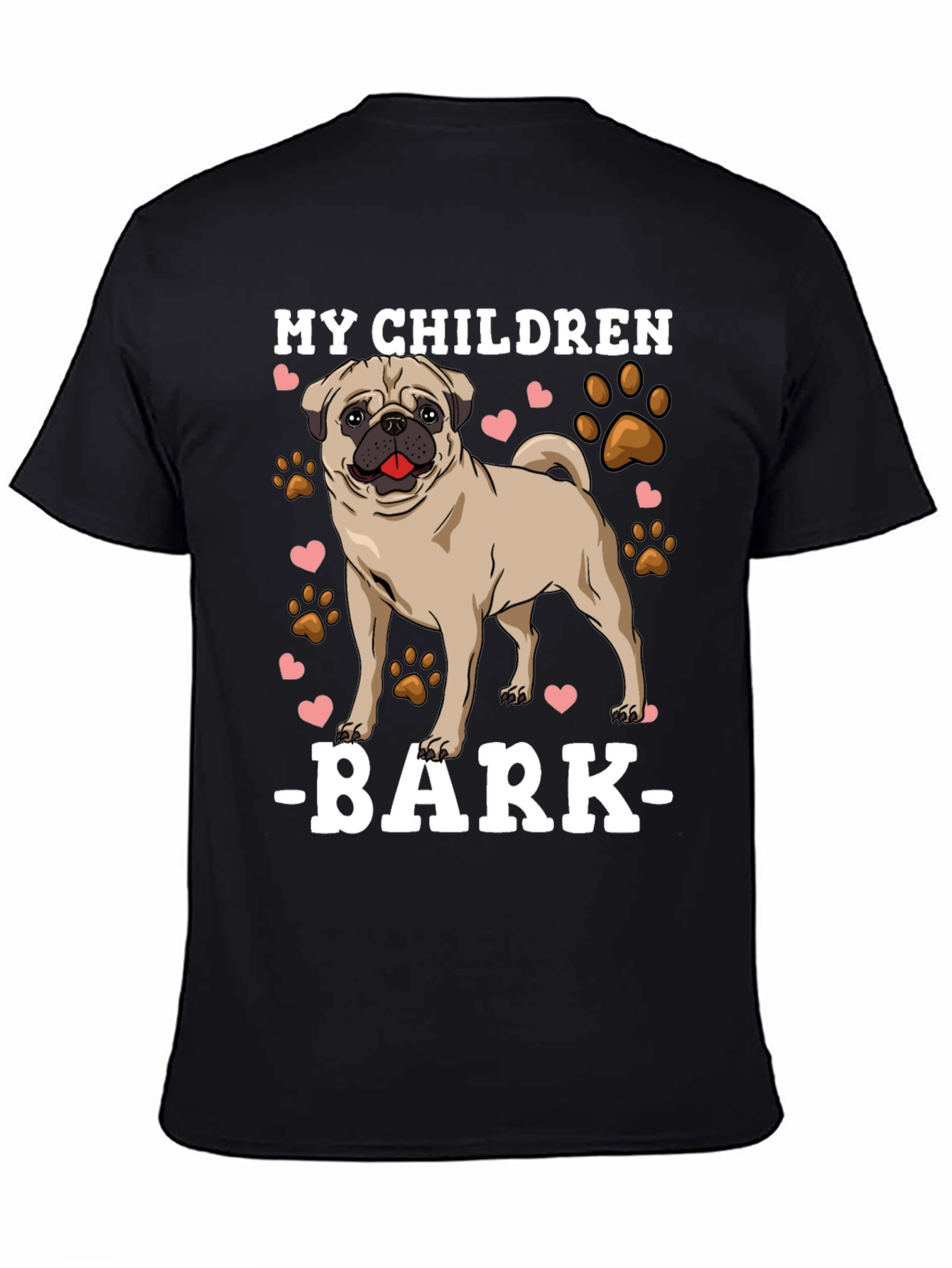 My Children Bark T-Shirt Pug Dog Lover Tee