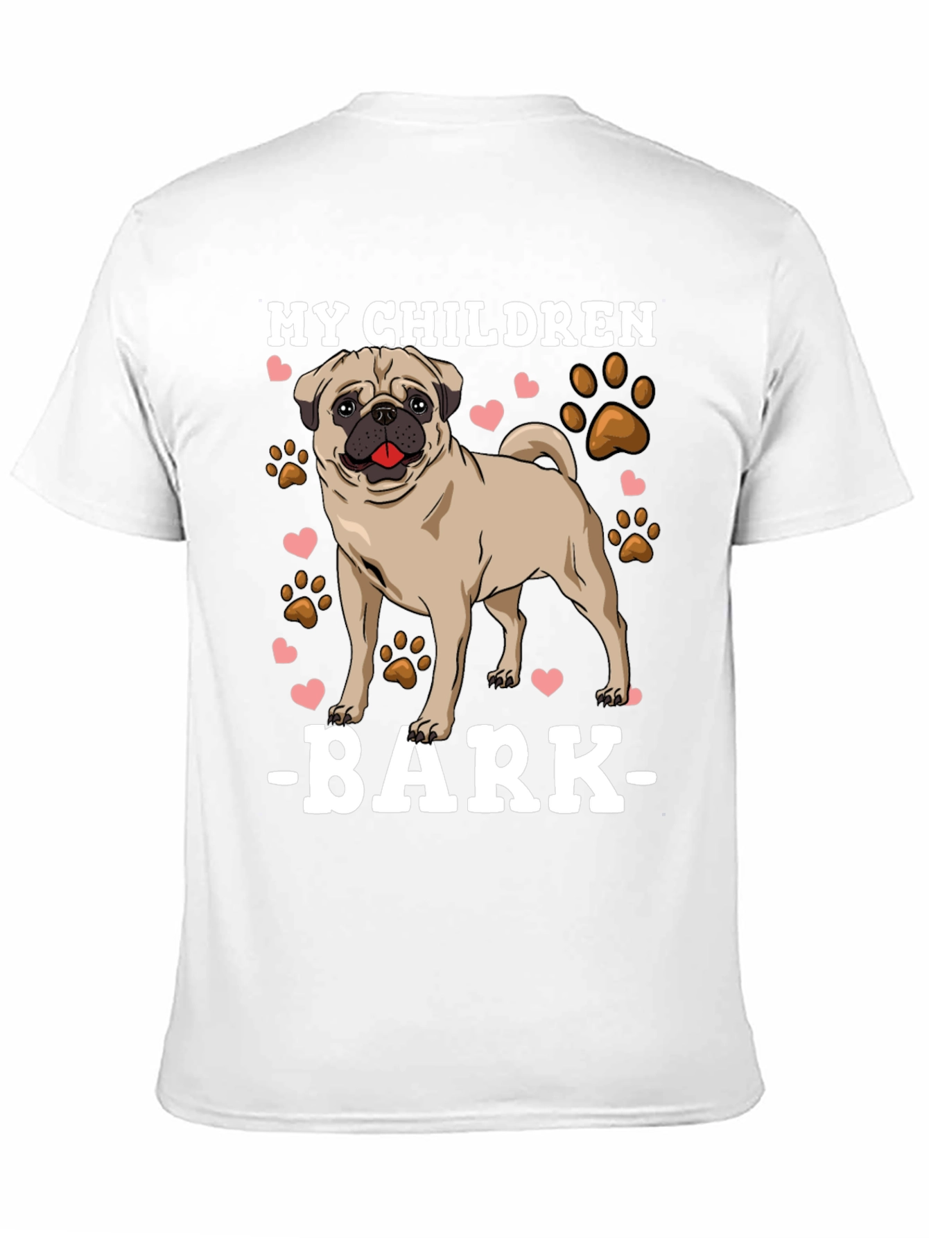 My Children Bark T-Shirt Pug Dog Lover Tee