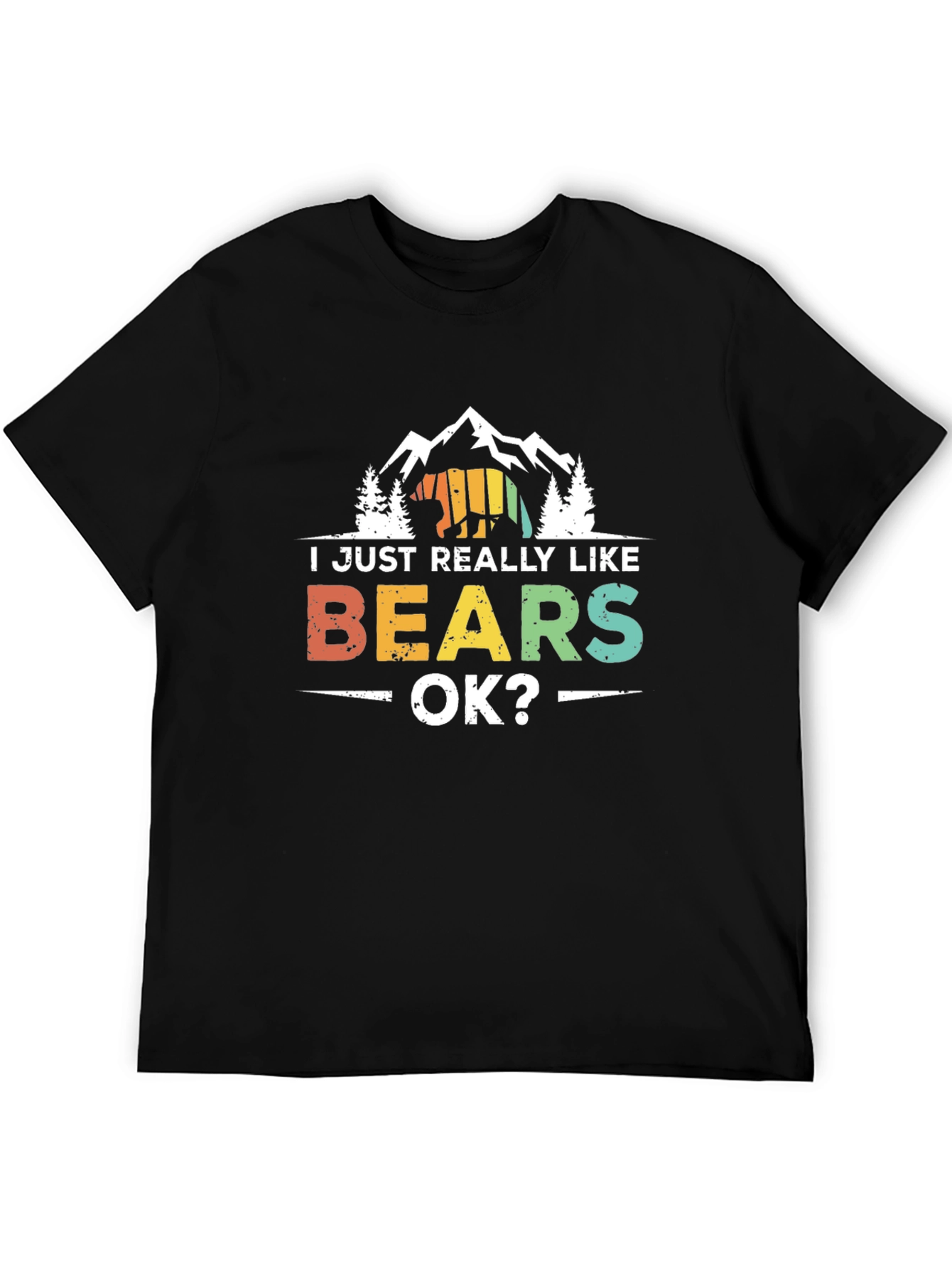 I Just Really Like Bears OK? T-Shirt