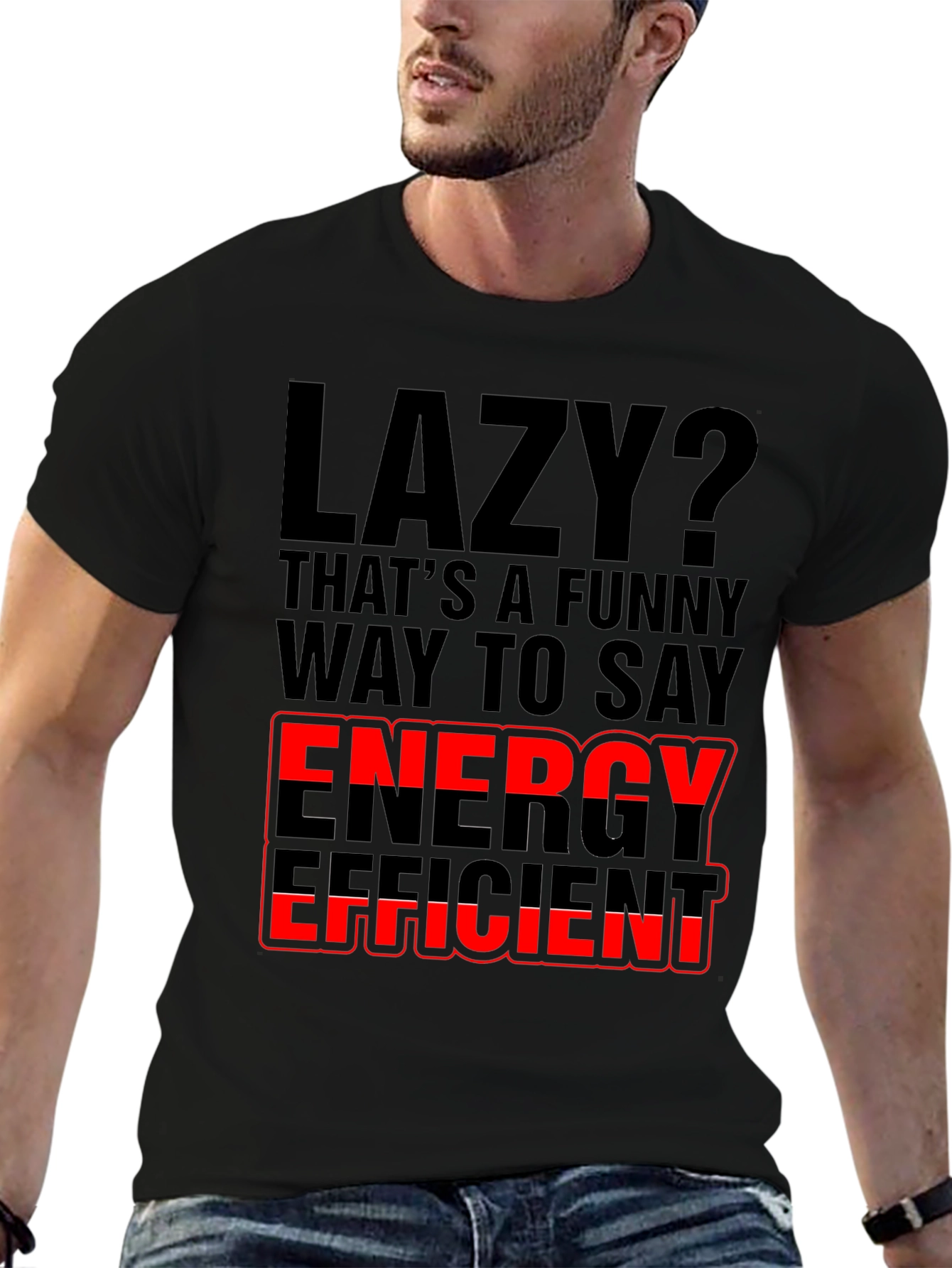 Lazy? Energy Efficient Graphic Print T-Shirt