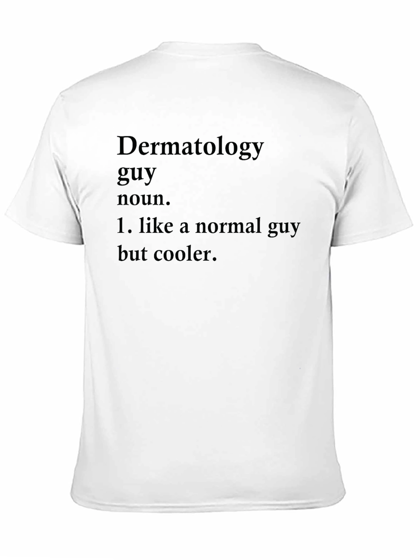 Dermatology Guy Definition T-Shirt - Novelty Graphic Tee